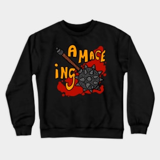 a mace ing, amazing. medieval cartoon. funny. Crewneck Sweatshirt